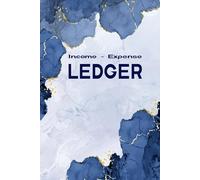 Accounting Ledger Book: Simple Income and Expense Logbook for Small Business Budgeting