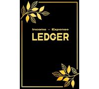 Accounting Ledger Book: Simple Income & Expense Logbook for Small Business Budgeting