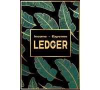 Accounting Ledger Book: Simple Income & Expense Tracker for Small Business Budgeting