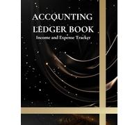 Accounting Ledger: Income and Expense Log Book: Business Financial Journal for Small Businesses