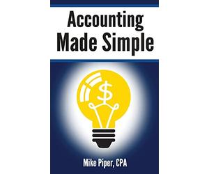 Accounting Made Simple: Accounting Explained in 100 Pages or Less (Financial Topics in 100 Pages or Less)