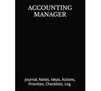 ACCOUNTING MANAGER: Journal, Notes, Ideas, Actions, Priorities, Checklists, Log | Tool for Daily Goal Setting Tracker | Time Management | Performance ... Journal Office Book Gifts for Meetings