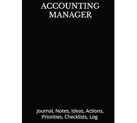 ACCOUNTING MANAGER: Journal, Notes, Ideas, Actions, Priorities, Checklists, Log | Tool for Daily Goal Setting Tracker | Time Management | Performance Reviews | Project Office Book Gifts for Meetings