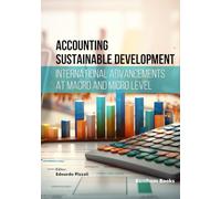 Accounting Sustainable Development: International Advancements at Macro and Micro Level