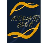ACCOUNTS BOOK: Great bookkeeping tool to help organize your finances~ Daily Business Income and Expense Tracker Notebook ~ Money Management Planner for Personal Finance~