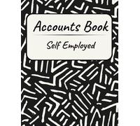 Accounts Book Self Employed: Income and Expense Log Book | A4 Bookkeeping Ledger for UK Small Business, Sole Traders & Freelancers