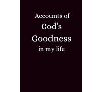 Accounts of God's Goodness in My Life...6 x 9 in. 120 page journal...notebook for keeping record of things God has done...Christian gift..Christian writer gift..Journaling God's Goodness