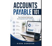 Accounts Payable 101: The Practical Field Guide to Corporate Cash Outflows