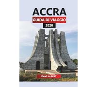 ACCRA Guida di viaggio 2026: Esplora monumenti iconici, mercati locali, cibo e avventura nella capitale del Ghana