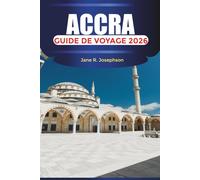 ACCRA Guide de voyage 2026: Explorer le cœur de l'Afrique de l'Ouest avec de la nourriture, de la musique et des aventures côtières