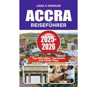 ACCRA REISEFÜHRER 2025-2026: Top-Aktivitäten, Top-Hotels und lokale Tipps