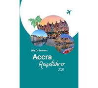 Accra Reiseführer 2026: Entdecken Sie Ghanas pulsierende Hauptstadt der Kultur, der Strände, des Essens und der Festivals