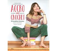 Accro au crochet: 18 modèles femmes pour crocheter toute l'année