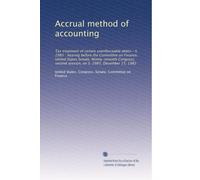 Accrual method of accounting: Tax treatment of certain unenforceable debts--S. 2985 : hearing before the Committee on Finance, United States Senate, ... second session, on S. 2985, December 15, 1982
