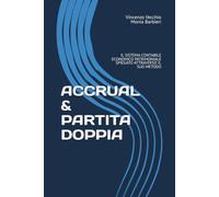 ACCRUAL & PARTITA DOPPIA: IL SISTEMA CONTABILE ECONOMICO PATRIMONIALE SPIEGATO ATTRAVERSO IL SUO METODO
