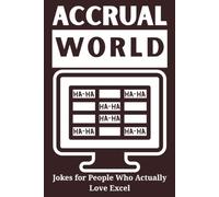 Accrual World: Jokes for People Who Actually Love Excel - The Ultimate Tax Season Survival Gift for Accountants CPAs Auditors and Finance Teams