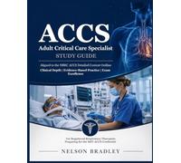 ACCS Adult Critical Care Specialist STUDY GUIDE: Aligned to the NBRC ACCS Detailed Content Outline Clinical Depth | Evidence-Based Practice | Exam ... Preparing for the RRT ACCS Credential