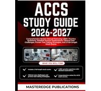 ACCS STUDY GUIDE 2026-2027: Comprehensive Review Manual Featuring 1,000+ Practice Questions, Detailed Answer Explanations, Clinical Case Challenges, ... Strategies, and 2 Full-Length Mock Exams