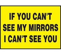 Accuform LVHR561RFE Reflective Adhesive Vinyl Truck and Trailer Label, Legend"IF You Can't See My Mirrors I Can't See You", 10" Length x 14" Width x 0.007" Thickness, Black on Yellow