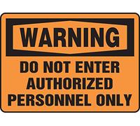 Accuform MADM325VS Adhesive Vinyl Safety Sign, Legend"WARNING DO NOT ENTER AUTHORIZED PERSONNEL ONLY", 10" Length x 14" Width x 0.004" Thickness, Black on Orange