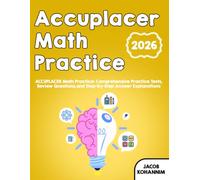 Accuplacer Math Practice: Complete ASVAB Study Guide for Math, Verbal, Science, Mechanical, and Technical Skills