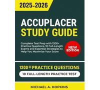 ACCUPLACER Study Guide 2025-2026: Complete Test Prep with 1200+ Practice Questions, 10 Full-Length Exams and Essential Strategies to Help You Maximize Your Score