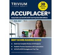 ACCUPLACER Study Guide 2026-2027: 30+ Practice Exams and ACCUPLACER Test Prep Book: [6th Edition]