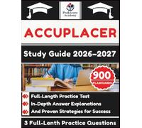 ACCUPLACER Study Guide 2026-2027: Full-Length Practice Test, In-Depth Answer Explanations, And Proven Strategies for Success