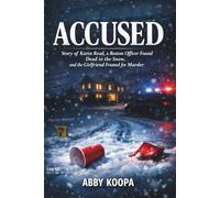 ACCUSED: Story of Karen Read, a Boston Officer Found Dead in the Snow, and the Girlfriend Framed for Murder