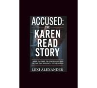 ACCUSED: THE KAREN READ STORY: Inside the Case, the Controversy, and the Film That Brought It to the Screen