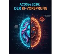 ACDSee 2026: Der KI-Vorsprung: Meistern Sie die lokale KI-Revolution, überholen Sie die Cloud und erobern Sie Ihren kreativen Workflow zurück.