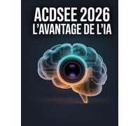 ACDSee 2026 : L’avantage de l’IA: Maîtrisez la révolution de l'IA locale, surpassez le cloud et reprenez le contrôle de votre flux de travail créatif.