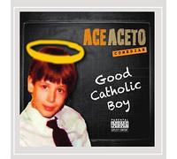Ace Aceto - Good Catholic Boy