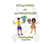 Ace and Norah and the African Masks: Colouring Book
