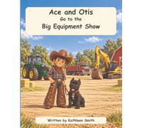 ACE AND OTIS GO TO THE BIG EQUIPMENT SHOW