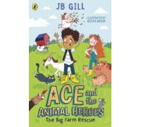 Ace And The Animal Heroes: The Big Farm Rescue (ebook)