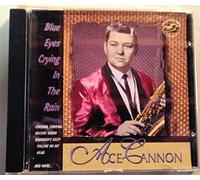 Ace Cannon - Blue Eyes Crying in the Rain