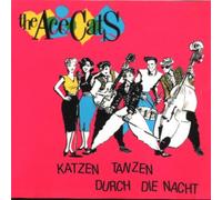 Ace Cats,the - Katzen Tanzen durch die Nacht