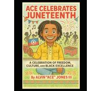 Ace Celebrates Juneteenth: A Coloring Book of Freedom, Culture, and Black Excellence (Ace’s Adventures Coloring Books)