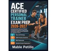 ACE Certified Personal Trainer Exam Prep 2026-2027: Comprehensive Review of Fitness Assessment, Exercise Programming, and Ethical 2,500 Practice Questions for Aspiring Trainers