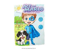 Ace & Marlo Connect to the Internet: Volume 2: What is the internet? (Ace & Marlo in the Computerverse)