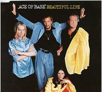 Ace of Base - Beautiful Life