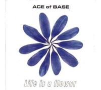 Ace of Base - Life Is a Flower