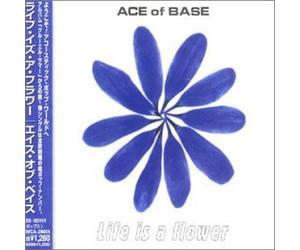 Ace of Base - Life Is a Flower