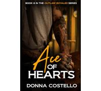 Ace of Hearts: A Second Chance Romance (Outlaw Royales Book 8) (Outlaw Royales Motorcycle Club Series)
