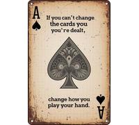 Ace of Spades If You Can't Change The Cards You're Dealt - Letrero de metal vintage para decoración de pared, cafetería, dormitorio, cueva, oficina, 8 x 12 pulgadas