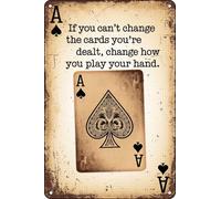 Ace of Spades If You Can't Change The Cards You're Dealt - Letrero de metal vintage para decoración de pared, cafetería, dormitorio, cueva, oficina, 8 x 12 pulgadas
