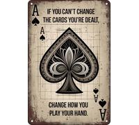 Ace of Spades If You Can't Change The Cards You're Dealt - Letrero de metal vintage para el hogar, bar, pub, club, decoración de pared, cafetería, dormitorio, cueva y oficina, 8 x 12 pulgadas