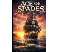 Ace of Spades: Upon The Horizon (Ace of Spades: The Trilogy)