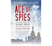 Ace of Spies: The True Story Of Sidney Reilly (Revealing History (Paperback))